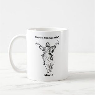 How does Jesus Make Coffee Hebrews it Mug