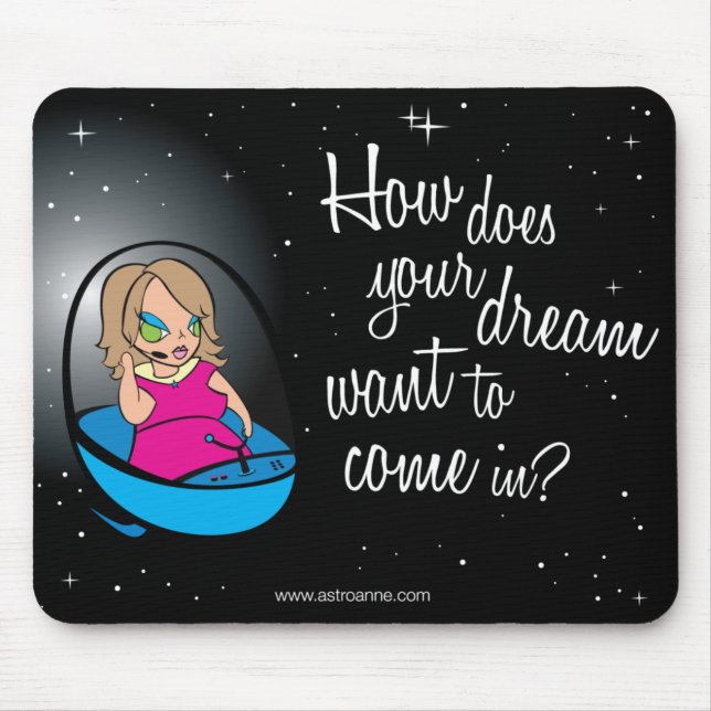 How does your dream want to come in? mouse pad (Front)