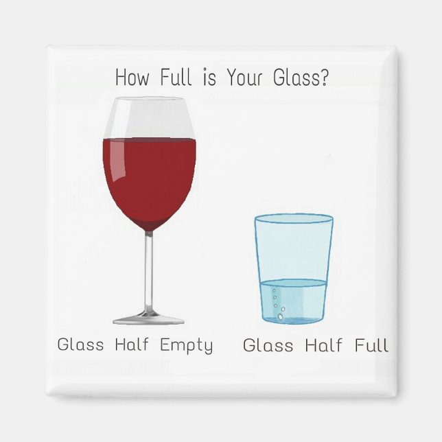 How Full is Your Glass? Magnet (Front)