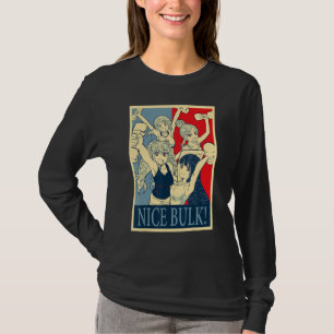 How H E A V Y Are The D U M B B E L L S You Lift T-Shirt