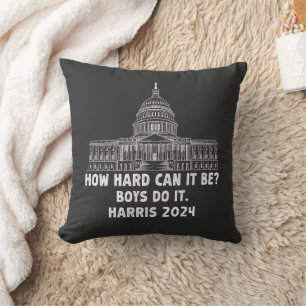 How Hard Can it Be? Boys Do it Kamala Harris 2024 Throw Pillow