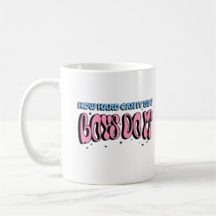 How Hard Can It Be? Boys Do It Womens Rights Coffee Mug