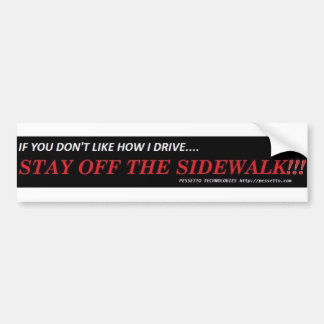 How I drive Bumper Sticker