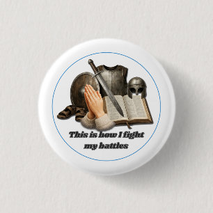How I Fight My Battles 1 Inch Round Button