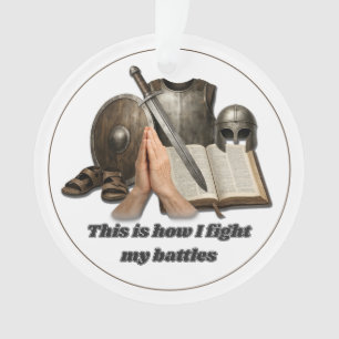 How I Fight My Battles Ornament