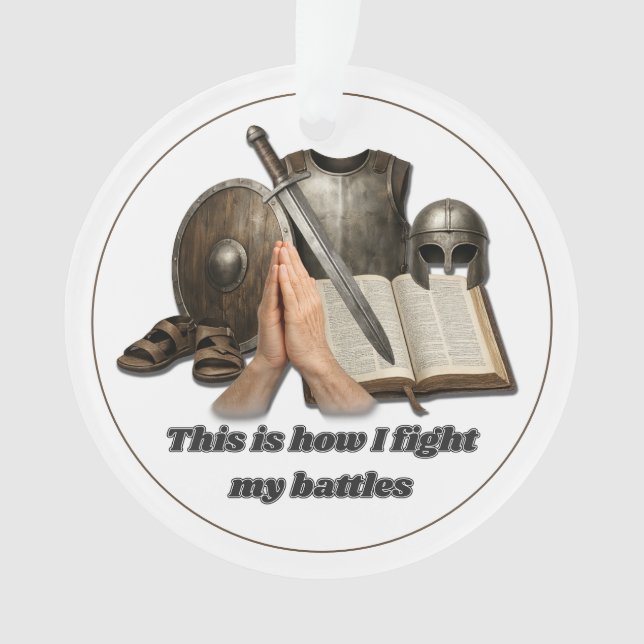 How I Fight My Battles Ornament (Front)