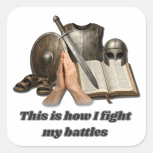 How I Fight My Battles Square Sticker