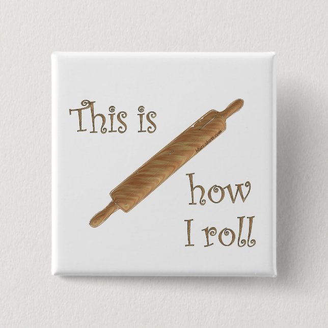 How I Roll 2 Inch Square Button (Front)