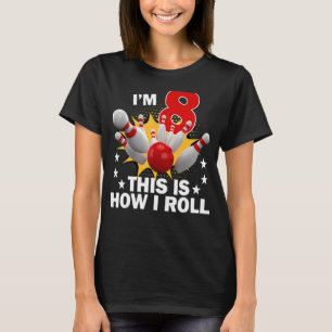 How I Roll 8th 8 Year Old Bowling Birthday Party T-Shirt