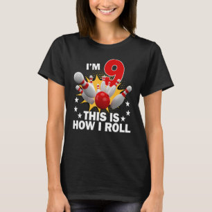 How I Roll 9th  9 Year Old Bowling Birthday Party T-Shirt