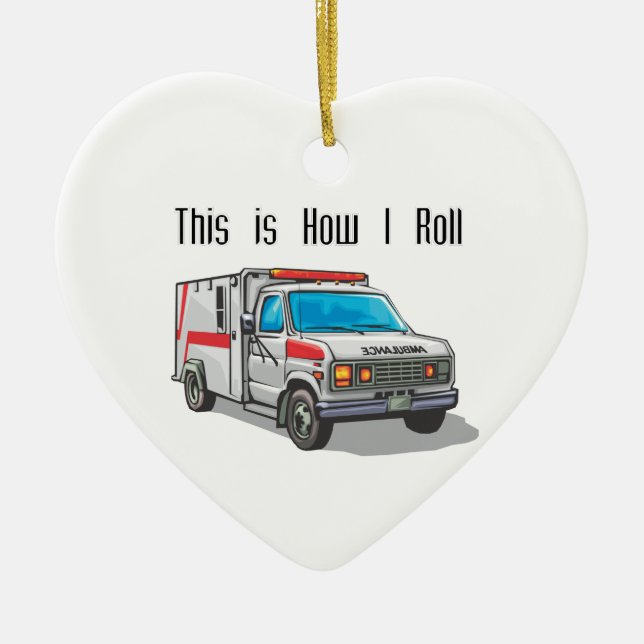 How I Roll Ambulance Ceramic Ornament (Front)