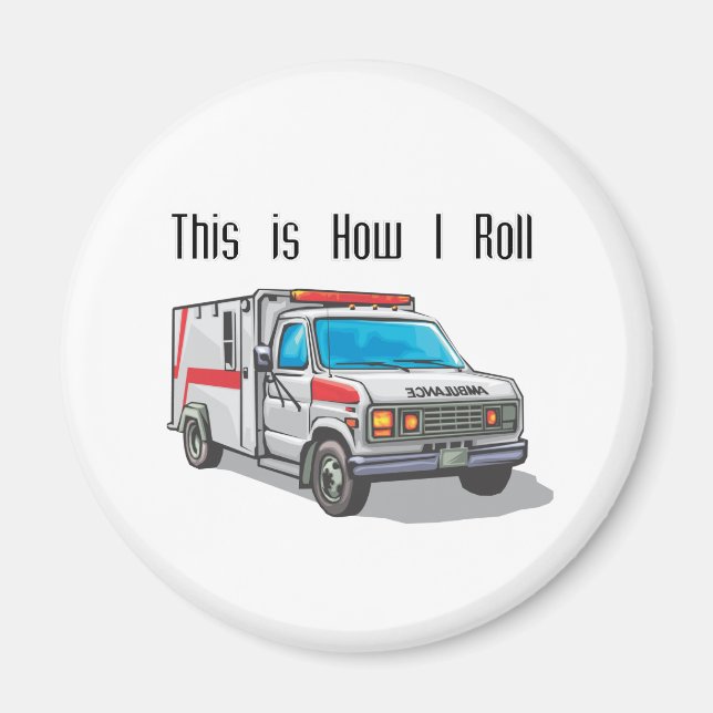 How I Roll Ambulance Magnet (Front)