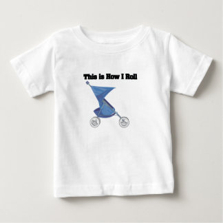 How I Roll (Baby Stroller) Baby T-Shirt