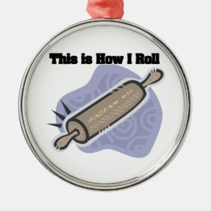 How I Roll (Baker's Rolling Pin) Metal Ornament