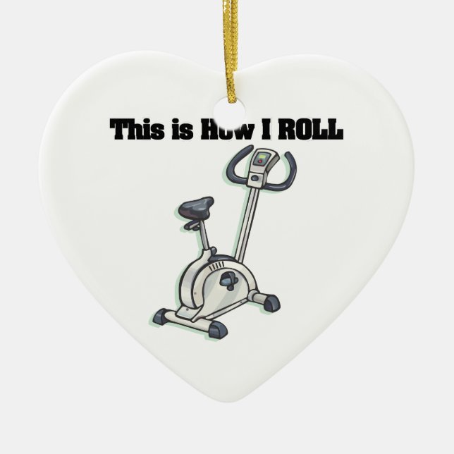 How I Roll (Exercise Bike) Ceramic Ornament (Front)