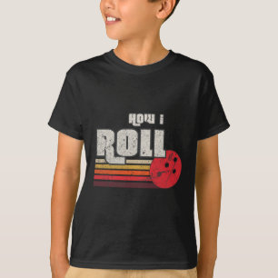 How I Roll Funny Graphic Bowling Strikes League Te T-Shirt