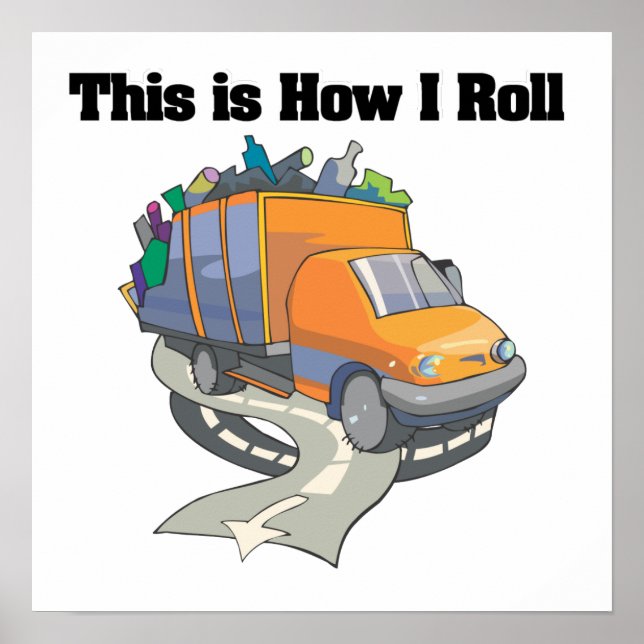 How I Roll (Garbage Truck) Poster (Front)