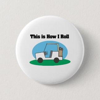How I Roll (Golf Cart) 2 Inch Round Button