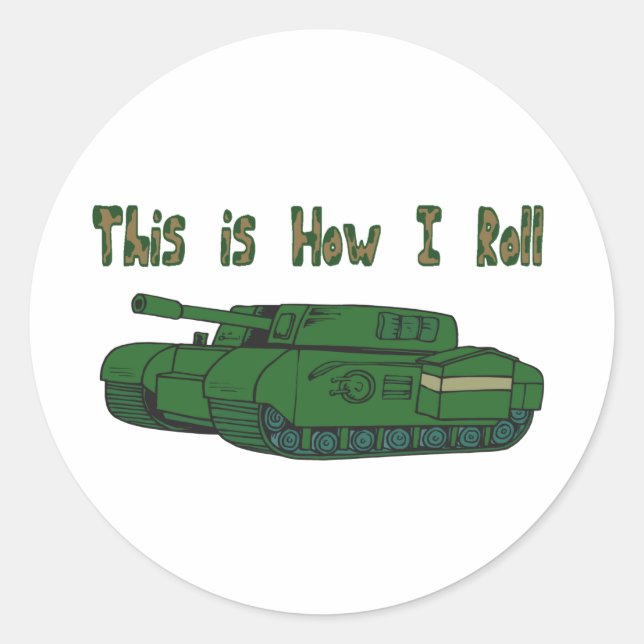 How I Roll (Military Tank) Classic Round Sticker (Front)