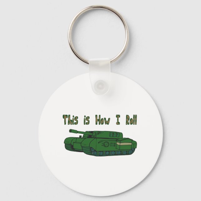 How I Roll (Military Tank) Keychain (Front)