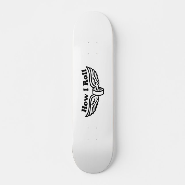 how i roll old school skateboard (Front)