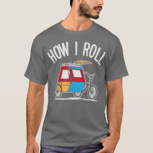 How I Roll Padyak T  Philippines Pinoy Tricycle Te T-Shirt