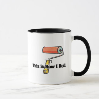 How I Roll (Paint Roller) Mug