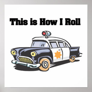 How I Roll (Police/Cop Car) Poster