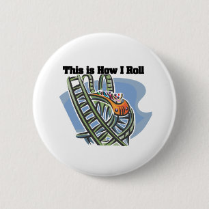 How I Roll (Roller Coaster) 2 Inch Round Button