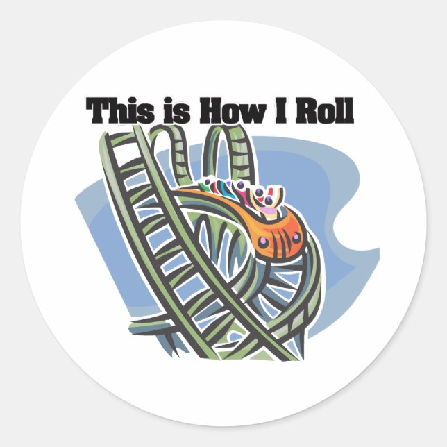 How I Roll (Roller Coaster) Classic Round Sticker (Front)
