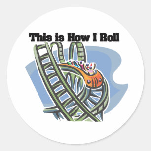 How I Roll (Roller Coaster) Classic Round Sticker
