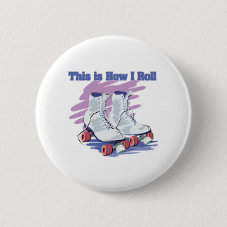 How I Roll (Roller Skates) 2 Inch Round Button