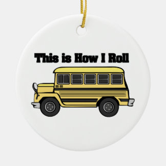 How I Roll (School Bus) Ceramic Ornament
