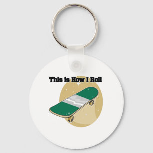 How I Roll (Skateboard) Keychain