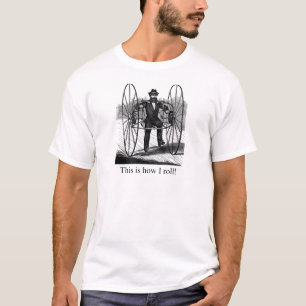 How I Roll T-Shirt
