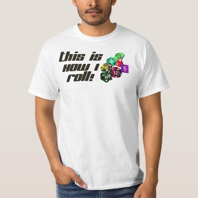 How I Roll T-Shirt (Front)