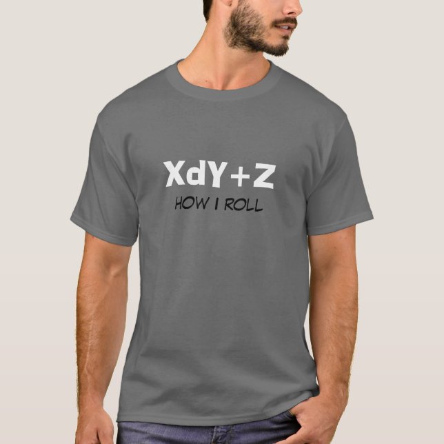 How I Roll T-Shirt (Front)