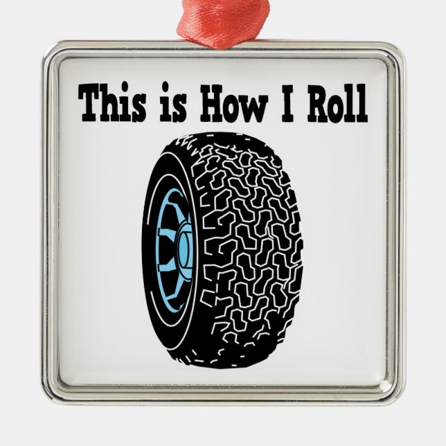 How I Roll Tire Metal Ornament (Front)