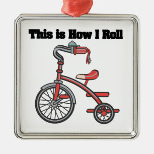 How I Roll (Tricycle) Metal Ornament