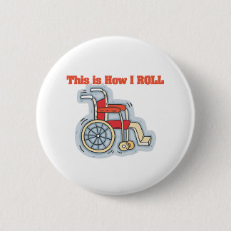 How I Roll (Wheelchair) 2 Inch Round Button