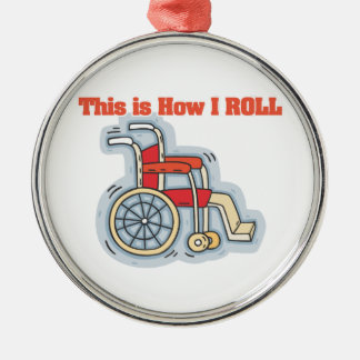 How I Roll (Wheelchair) Metal Ornament