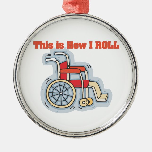 How I Roll (Wheelchair) Metal Ornament (Front)
