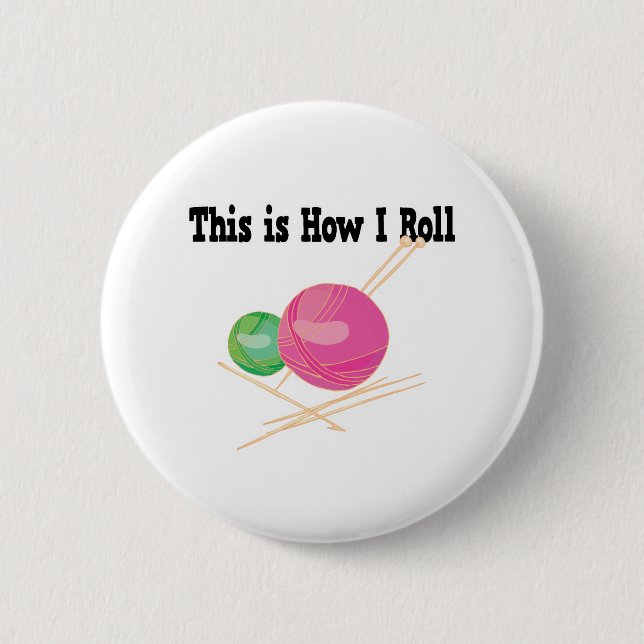 How I Roll Yarn 2 Inch Round Button (Front)