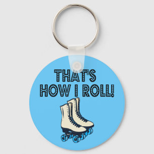 HOW I ROLLerskate Keychain