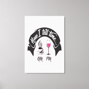 How I Tell Time  Canvas Print