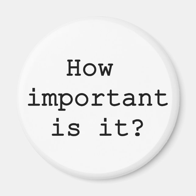 How Important Is It Slogan Quote Typography Magnet (Front)