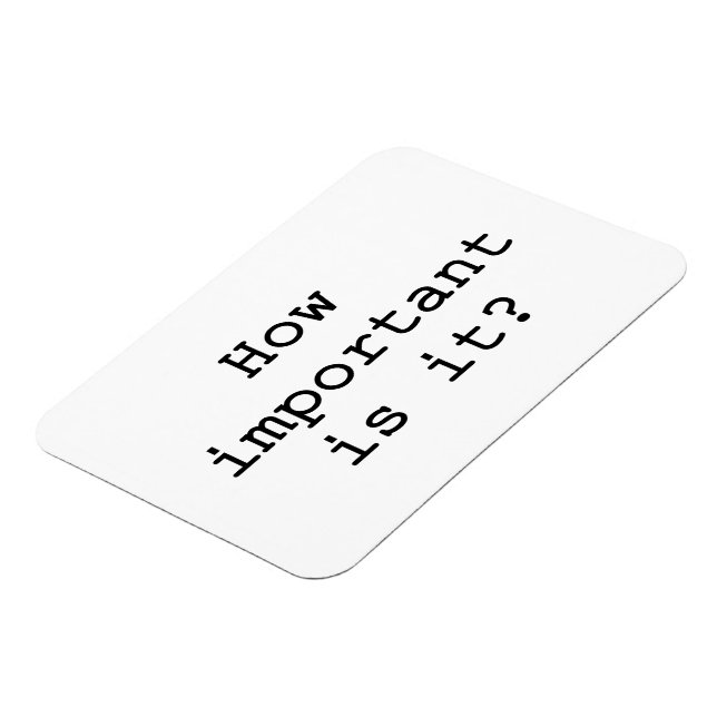 How Important Is It Slogan Quote Typography Magnet (Left Side)