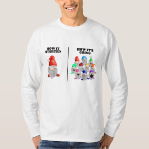 How it Started How its Going Funny Garden Gnome T-Shirt