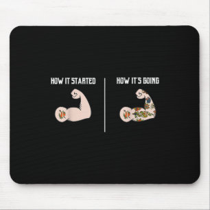 How It Started _ Tattoo Lovers Shirts Meme Pun Fun Mouse Pad
