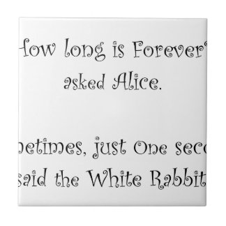 How Long Is Forever Alice Tile